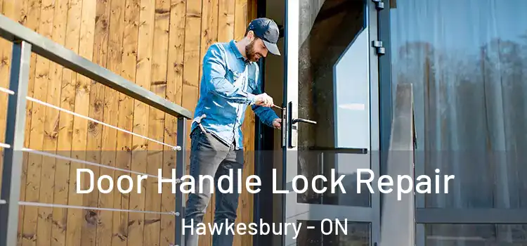  Door Handle Lock Repair Hawkesbury - ON
