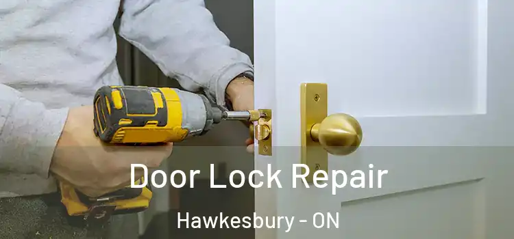  Door Lock Repair Hawkesbury - ON