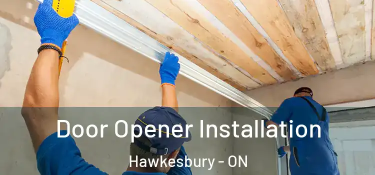  Door Opener Installation Hawkesbury - ON