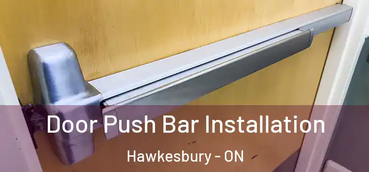  Door Push Bar Installation Hawkesbury - ON
