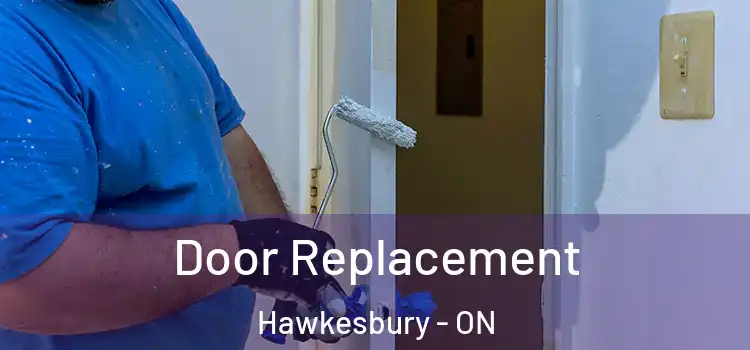 Door Replacement Hawkesbury - ON