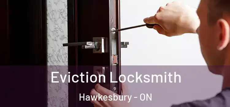 Eviction Locksmith Hawkesbury - ON