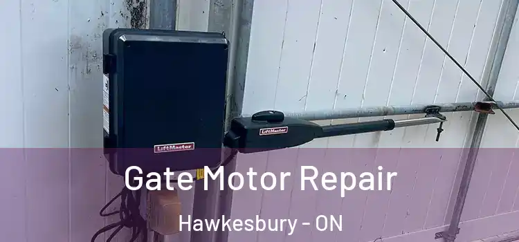  Gate Motor Repair Hawkesbury - ON