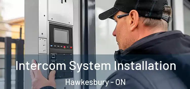 Intercom System Installation Hawkesbury - ON