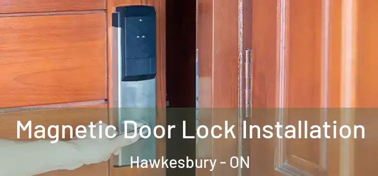  Magnetic Door Lock Installation Hawkesbury - ON