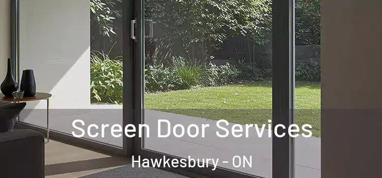  Screen Door Services Hawkesbury - ON